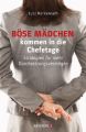 Böse Mädchen kommen in die Chefetage