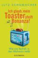 Ich glaub, mein Toaster pfeift Bonanza!