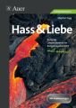 Hass & Liebe - Sekundarstufe I