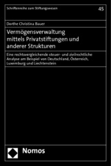 Vermögensverwaltung mittels Privatstiftungen und anderer Strukturen