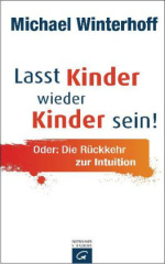 Lasst Kinder wieder Kinder sein