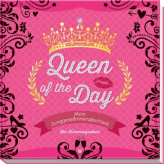 Queen of the Day - Mein Junggesellinnenabschied