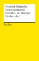 Vom Nutzen und Nachtheil der Historie für das Leben