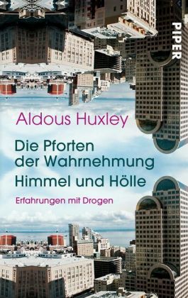 Die Pforten der Wahrnehmung - Himmel und Hölle