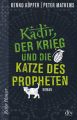 Kadir, der Krieg und die Katze des Propheten