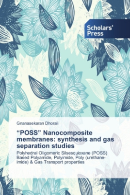 POSS Nanocomposite membranes: synthesis and gas separation studies