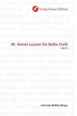 M. Annei Lucani De Bello Civili