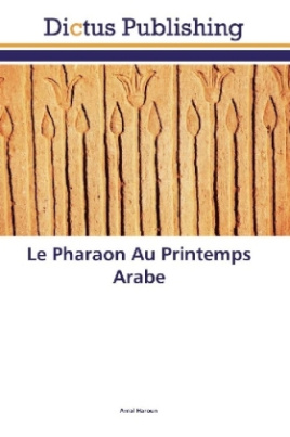Le Pharaon Au Printemps Arabe