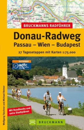 Bruckmanns Radführer Donau-Radweg, Passau-Wien-Budapest