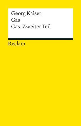 Gas : Schauspiel in fünf Akten. Gas. Zweiter Teil : Schauspiel in drei Akten