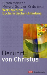 Berührt von Christus, Werkbuch zur Eucharistischen Anbetung