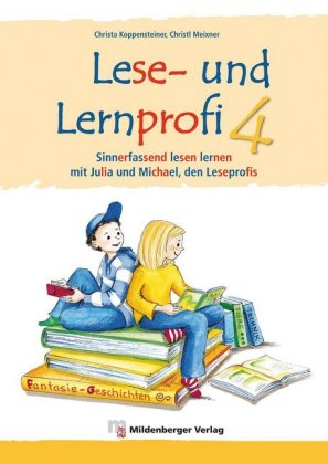 Sinnerfassend lesen lernen mit Julia und Michael, den Leseprofis, 4. Klasse