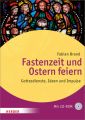 Fastenzeit und Ostern feiern