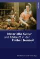 Materielle Kultur und Konsum in der Frühen Neuzeit