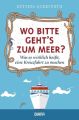 Wo bitte geht's zum Meer?