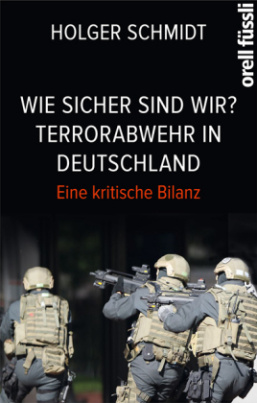 Wie sicher sind wir? Terrorabwehr in Deutschland