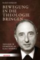 Bewegung in die Theologie bringen