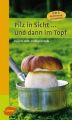 Pilz in Sicht ... und dann im Topf