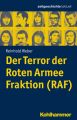 Der Terror der Roten Armee Fraktion (RAF)