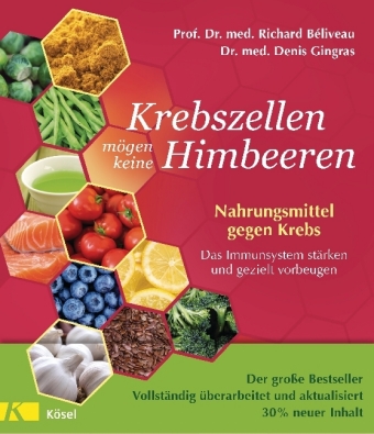 Krebszellen mögen keine Himbeeren - Aktualisierte Neuausgabe