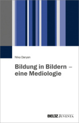 Bildung in Bildern - eine Mediologie