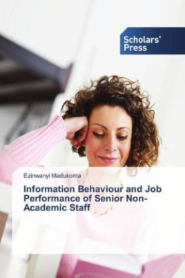 Information Behaviour and Job Performance of Senior Non-Academic Staff