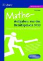 Mathe-Aufgaben aus der Berufspraxis 9/10