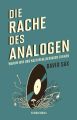 Die Rache des Analogen