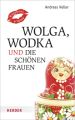 Wolga, Wodka und die schönen Frauen