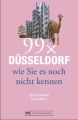 99 x Düsseldorf wie Sie es noch nicht kennen