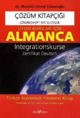 Uyum Kurslari Icin Almanca, Cözüm Kitapcigi. Intergrationskurse Zertifikat Deutsch, Lösungsheft mit Glossar