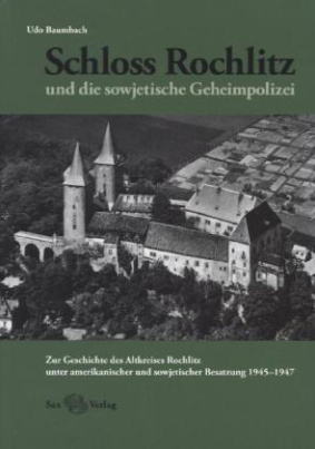 Schloss Rochlitz und die sowjetische Geheimpolizei