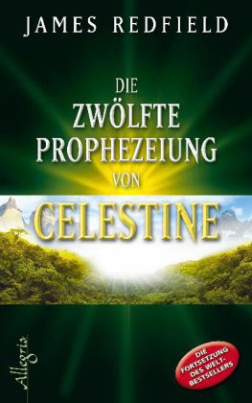 Die zwölfte Prophezeiung von Celestine