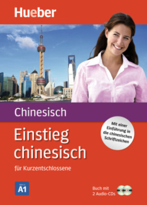 Einstieg chinesisch für Kurzentschlossene, Buch u. 2 Audio-CDs