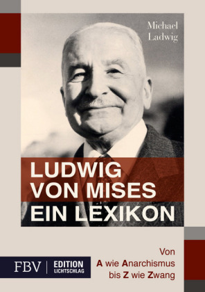 Ludwig von Mises - Ein Lexikon