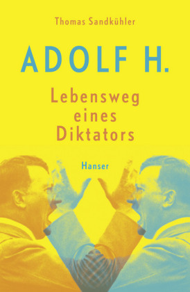 Adolf H. - Lebensweg eines Diktators