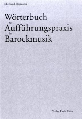 Wörterbuch zur Aufführungspraxis der Barockmusik