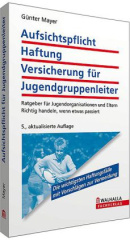 Aufsichtspflicht, Haftung, Versicherung für Jugendgruppenleiter