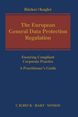 The European General Data Protection Regulation - Ensuring Compliant Corporate Practice