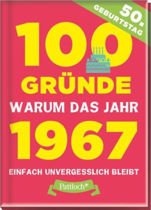 100 Gründe, warum das Jahr 1967 einfach unvergesslich bleibt