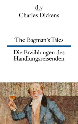 Die Erzählungen des Handlungsreisenden. The Bagman's Tales