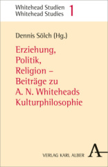 Erziehung, Politik, Religion - Beiträge zu A. N. Whiteheads Kulturphilosophie