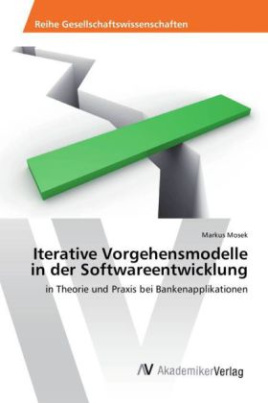 Iterative Vorgehensmodelle in der Softwareentwicklung