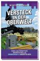 Versteck in der Oberwelt