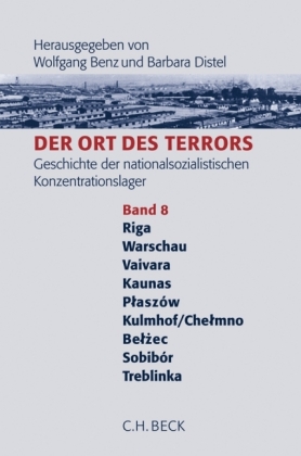 Riga-Kaiserwald. Warschau. Vaivara. Kauen (Kaunas). Plaszów. Kulmhof/Chelmno. Belzec. Sobibor. Treblinka