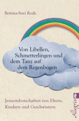 Von Libellen, Schmetterlingen und dem Tanz auf dem Regenbogen