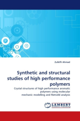 Synthetic and structural studies of high performance polymers