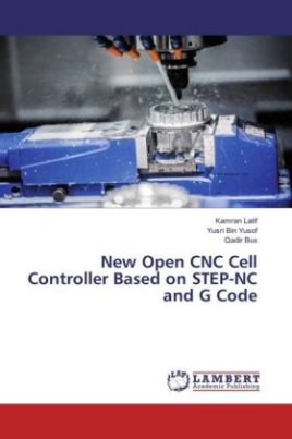 New Open CNC Cell Controller Based on STEP-NC and G Code