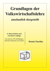 Grundlagen der Volkswirtschaftslehre, anschaulich dargestellt