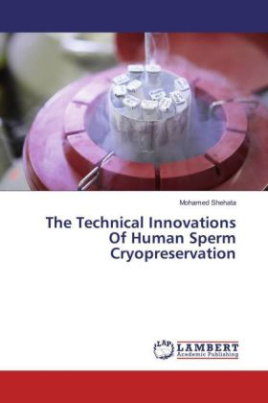 The Technical Innovations Of Human Sperm Cryopreservation